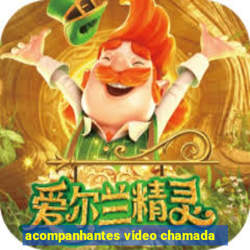 acompanhantes video chamada